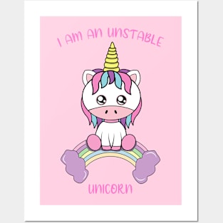 I am an unstable unicorn Posters and Art